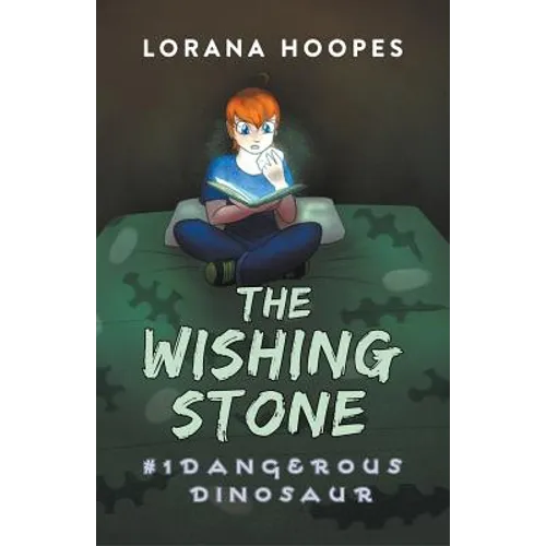 The Wishing Stone #1: Dangerous Dinosaur