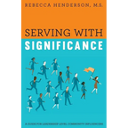 Serving with Significance: A Guide for Leadership Level Community Influencers