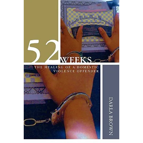 52 Weeks: The Healing of a Domestic Violence Offender