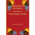 Composition Studies Through a Feminist Lens