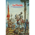 La Florida: Imperial Spain Invades Indian Chiefdoms of North America 1513-1543