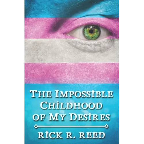 The Impossible Childhood of My Desires