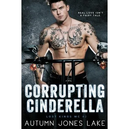 Corrupting Cinderella (Lost Kings MC, Book 2)