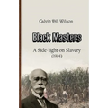 Black Masters: A Side-light on Slavery