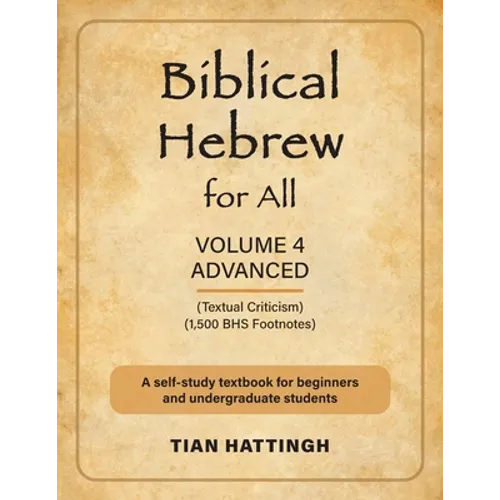 Biblical Hebrew for All: Volume 4 (Advanced) - Second Edition