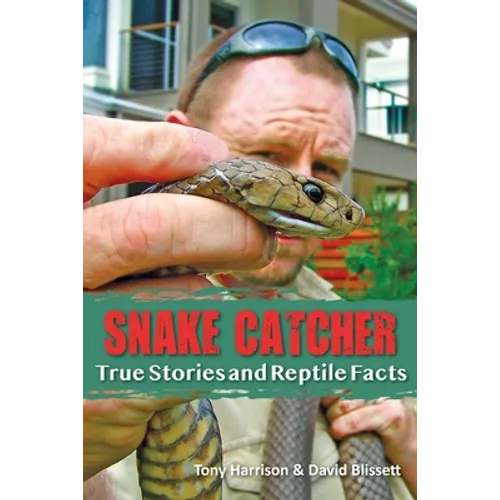 Snake Catcher: True Stories and Reptile Facts