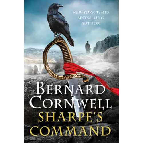 Sharpe's Command: Richard Sharpe and the Bridge at Almaraz, May 1812