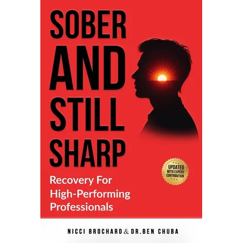 Sober and Still Sharp: Recovery for High-Performing Professionals
