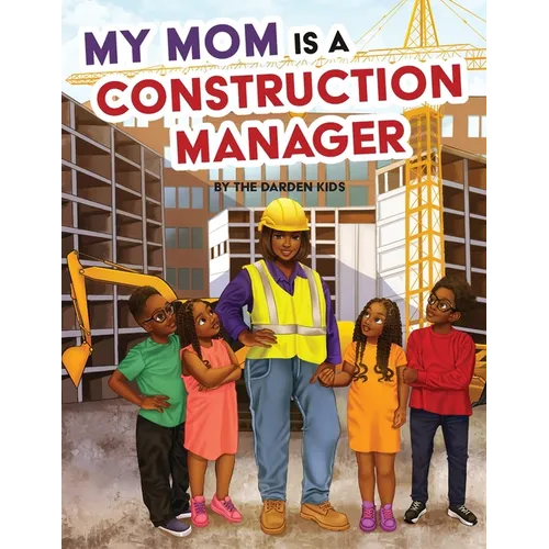 My Mom is a Construction Manager