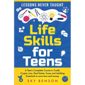 Life Skills for Teens - Lessons Never Taught