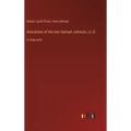 Anecdotes of the late Samuel Johnson, LL.D.: in large print