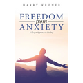 Freedom From Anxiety: A Deeper Approach to Healing