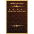 The Kabala of Numbers a Handbook of Interpretation