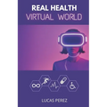 Real Health, Virtual World: A Metaverse for Healthcare?
