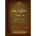 The Seeker's Lessons: A Memoir of Becoming Whole