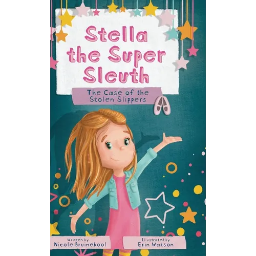 Stella the Super Sleuth: The Case of the Stolen Slippers