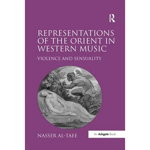 Representations of the Orient in Western Music: Violence and Sensuality