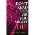 Don't Read This or You Might Die