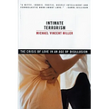 Intimate Terrorism: The Crisis of Love in an Age of Disillusion (Revised)