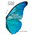 Slow Butterfly: How Healing Your Thyroid Transforms Everything