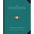 The Light of Egypt Or Science of the Soul and the Stars