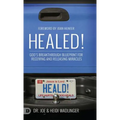 Healed!: God's Breakthrough Blueprint for Receiving and Releasing Miracles