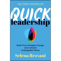 Quick Leadership: Build Trust, Navigate Change, and Cultivate Unstoppable Teams