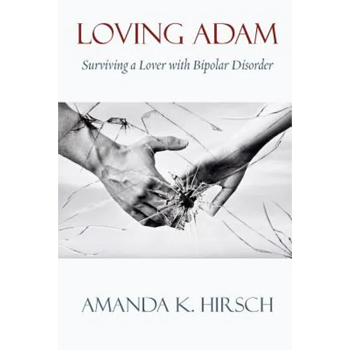 Loving Adam: Surviving a Lover with Bipolar Disorder