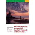 Backroad Bicycling on Cape Cod, Martha's Vineyard, and Nantucket: 25 Rides for Road and Mountain Bikes