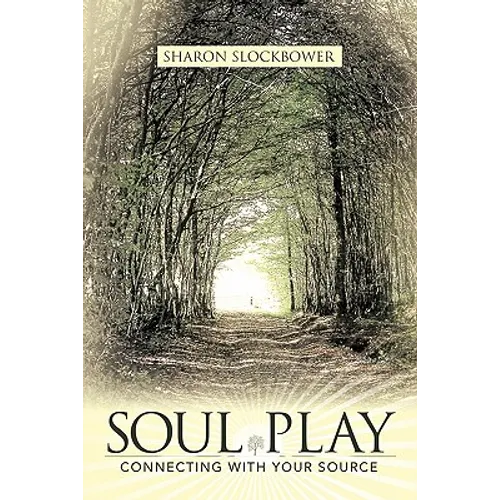 Soul Play: Connecting with Your Source