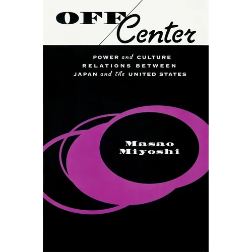 Off Center: Power and Culture Relations Between Japan and the United States