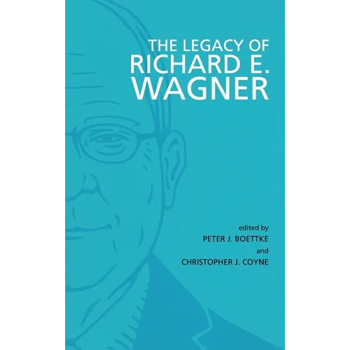 The Legacy of Richard E. Wagner