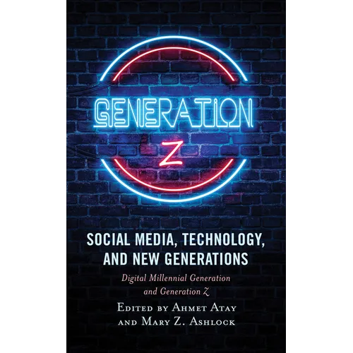 Social Media, Technology, and New Generations: Digital Millennial Generation and Generation Z
