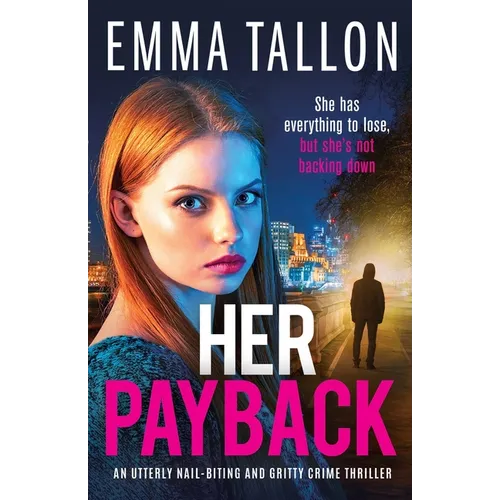 Her Payback: An utterly nail-biting and gritty crime thriller