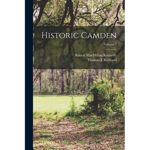 Historic Camden; Volume 1