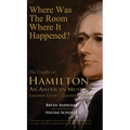 Where Was the Room Where It Happened?: The Unofficial Hamilton - An American Musical Location Guide