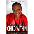 Caring for the Child Within: My journey of emotional healing