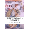 Fifty Famous People: A Book of Short Stories
