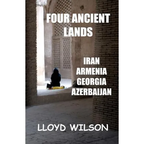 Four Ancient Lands - Iran, Armenia, Georgia, Azerbaijan
