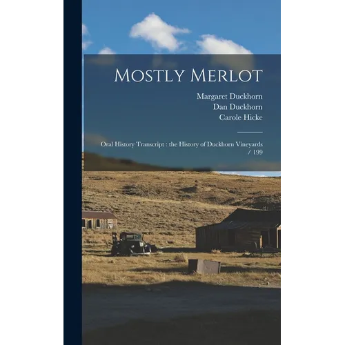 Mostly Merlot: Oral History Transcript: the History of Duckhorn Vineyards / 199