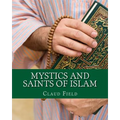 Mystics and Saints of Islam