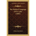 The Medical Language Of St. Luke (1882)