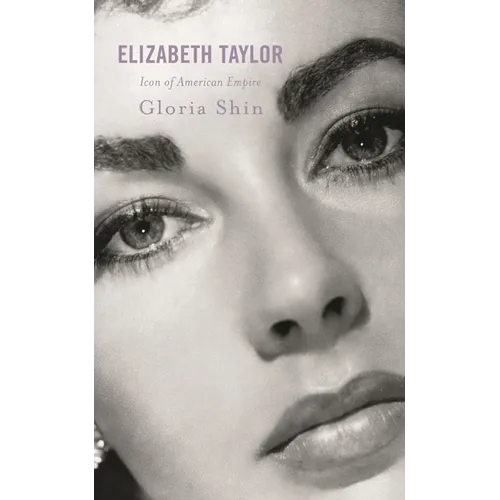 Elizabeth Taylor: Icon of American Empire