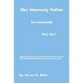 Our Heavenly Father the Immutable Holy God