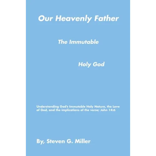 Our Heavenly Father the Immutable Holy God