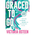 Graced to Go: Step Into the Bigger Bolder Life That Belongs to You