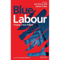 Blue Labour: Forging a New Politics