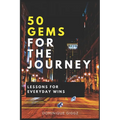 50 Gems for the Journey: Lessons for Everyday Wins