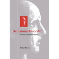 Delusional Disorder: Paranoia and Related Illnesses