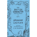 The British Character - Studied and Revealed